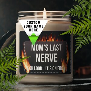 Custom Last Nerve Scented Soy Candle, Custom Name Candle, Funny Gift, Cotton Wick 9oz container Candle For Mom Nana Gigi, Vegan Eco Friendly