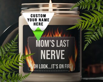 Custom Last Nerve Scented Soy Candle, Custom Name Candle, Funny Gift, Cotton Wick 9oz container Candle For Mom Nana Gigi, Vegan Eco Friendly