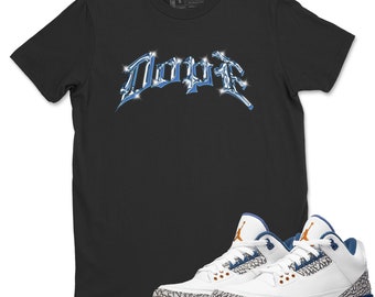 Dope Unisex Crew Neck Sneaker Matching Tee Shirt To Match AJ3 Wizards