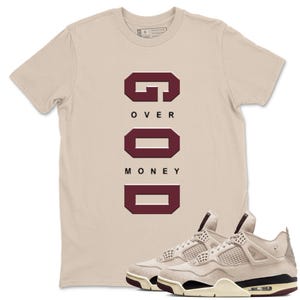 God Over Money Sneakerhead Gift - T-Shirts To Match Jordans AJ4 A Ma Maniere x Fossil Stone