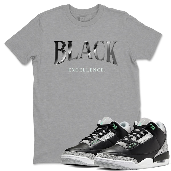 Black Excellence Streetwear Brand Shirts To Match Jordans 3s Green Glow