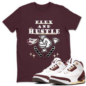 Flex And Hustle Sneaker Tee - Casual Unisex Cotton Sneaker T-Shirt To Match 3s A Ma Maniere x Burgundy Crush
