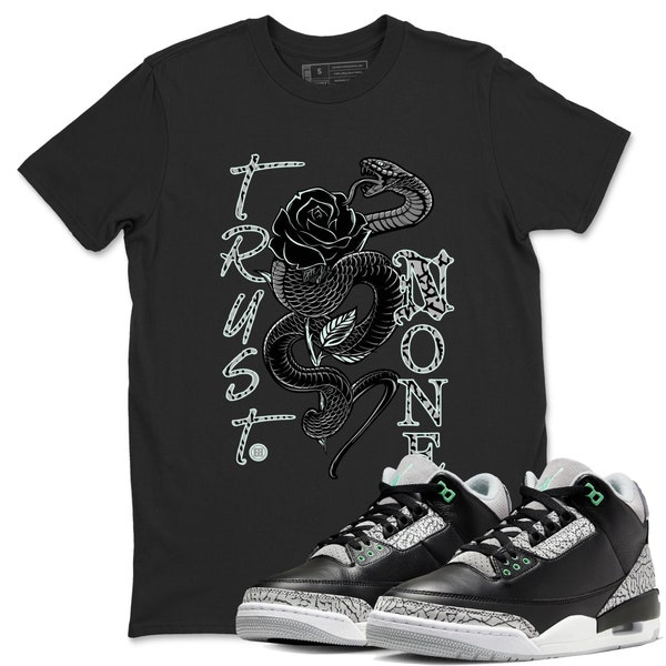 Trust None Sneaker Tee - Unisex Cotton Sneaker Shirts To Match Jordans 3s Green Glow