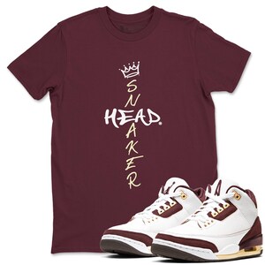 Cross Sneakerhead Unisex Shirts To Match Jordans 3s A Ma Maniere x Burgundy Crush