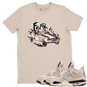 Fearless Car Sneaker Tee - Sneaker T-Shirts To Match Jordans 4s A Ma Maniere Fossil Stone