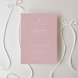 May include: A pale pink baptism invitation with white text and a cross symbol. The invitation features the word "Baptism" in cursive script, along with event details and the daughter's name, Elizabeth Dane.