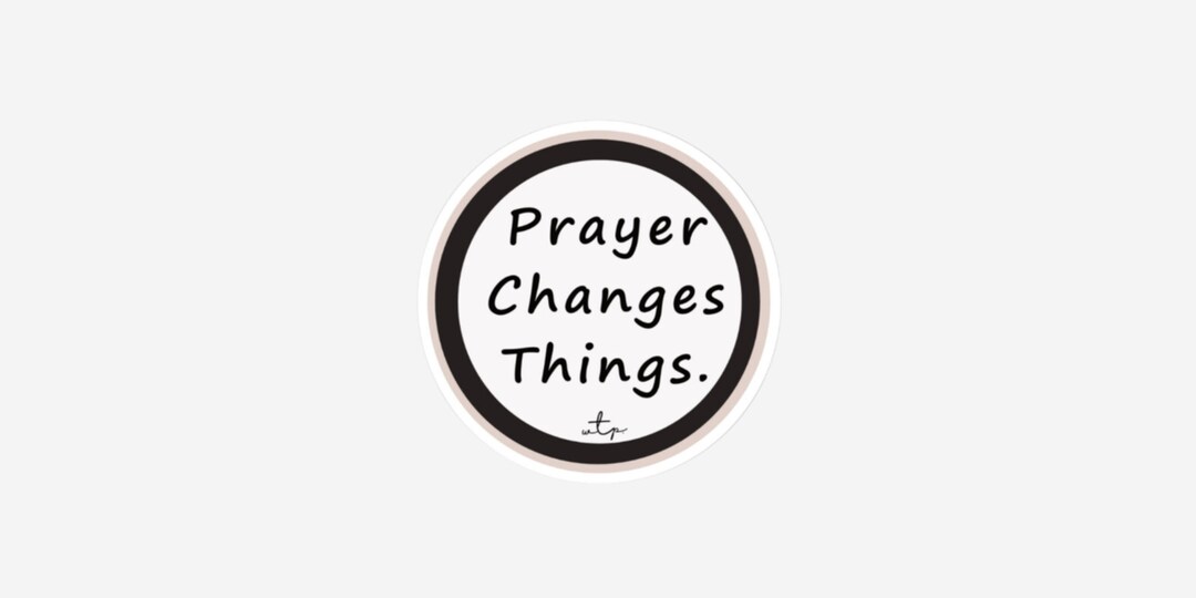Prayer Changes Things - Waterproof Sticker - Etsy