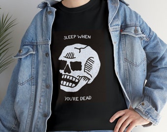 Sleep when you're Dead (Unisex Heavy Cotton Tee)