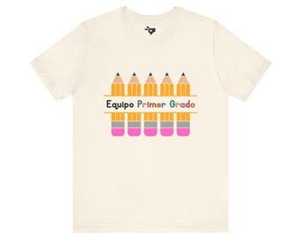 Equipo primer grado, Unisex Jersey Short Sleeve Shirt for Teachers, Back to School Gift, First grade, Classroom Outfit,
