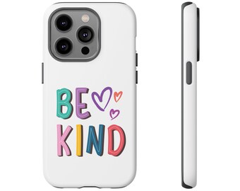 Be kind Tough Cases for the best gift / be kind case for your phone
