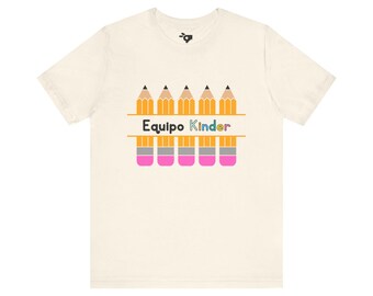 Equipo Kinder / Kinder Team Cute Classroom Team Tee, Unisex Jersey Short Sleeve Shirt for Teachers, Back to School Gift, Classroom Outfit