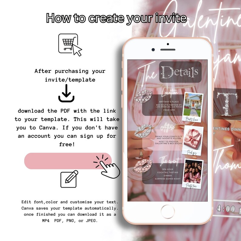 May include: A pink and white digital phone screen with instructions on how to create an invitation using Canva. The screen shows a mock-up of a Galentine's Day party invitation with the text "The Details" and "The Event".