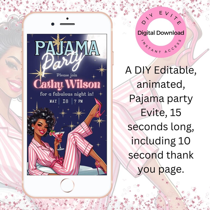 May include: A digital invitation on a smartphone screen for a pajama party. The design features a woman in pink and white striped pajamas holding a cocktail. Text includes "Pajama Party" and "Cathy Wilson". Additional text: "DIY Evite, Digital Download, Instant Access."