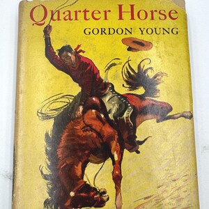 Rare 1948 Quarter Horse by Gordon Young - First Edition Double D Western Hardcover w/ Dust Jacket
