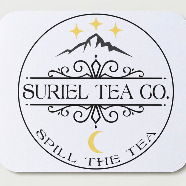 Suriel Tea Co. Spill The Tea Mouse pad/ acotar / mouse pad / suriel / mouse pad / spill the tea / great gifts/ thorn court of roses