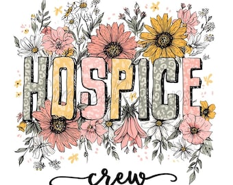 Pode incluir: Um design floral com a palavra "HOSPICE" em letras grandes e estilizadas, com um padrão de leopardo em algumas letras. A palavra "crew" está escrita em itálico abaixo. O design apresenta flores rosa, amarelas e brancas.