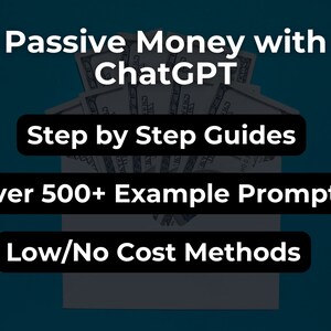 Pu&ograve; includere: Una busta bianca con una pila di banconote in dollari americani sopra. La busta ha il testo "Passive Money with ChatGPT" in alto, seguito da "Step by Step Guides", "Over 500+ Example Prompts" e "Low/No Cost Methods" in caselle di testo nere.
