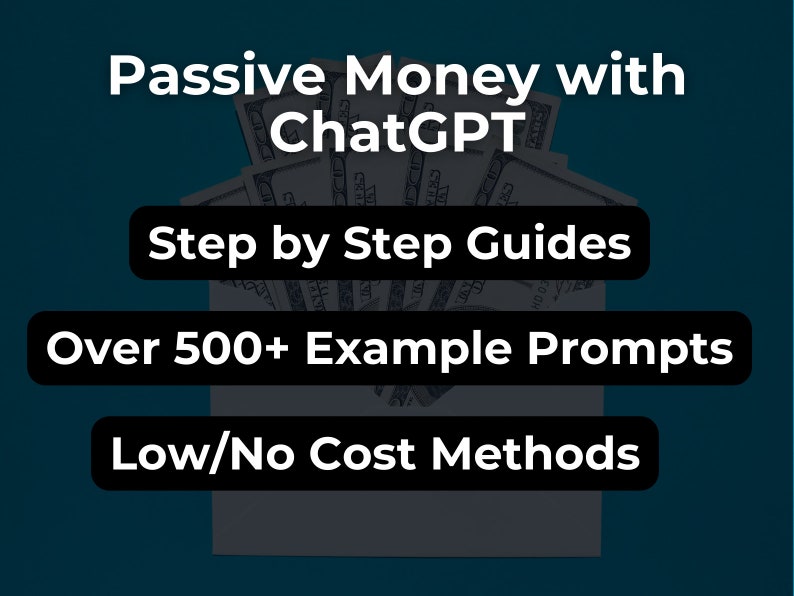 Pu&ograve; includere: Una busta bianca con una pila di banconote in dollari americani sopra. La busta ha il testo "Passive Money with ChatGPT" in alto, seguito da "Step by Step Guides", "Over 500+ Example Prompts" e "Low/No Cost Methods" in caselle di testo nere.