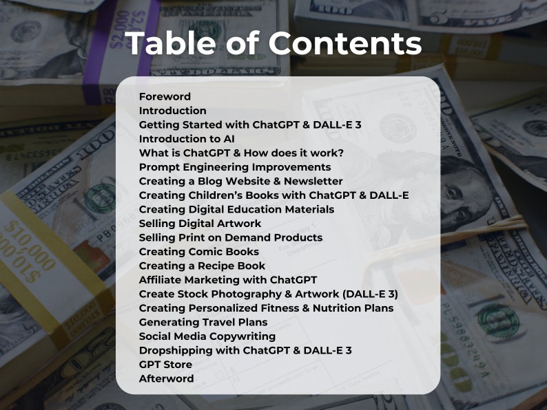 Pu&ograve; includere: Un indice dei contenuti per un libro o un ebook su come utilizzare ChatGPT e DALL-E 3 per guadagnare denaro. Gli argomenti includono la creazione di prodotti digitali, la vendita di prodotti su richiesta e il marketing di affiliazione.