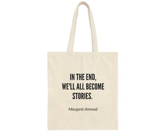 Margaret Atwood Quote Canvas Tote Bag - Literary Eco-Friendly Shopper