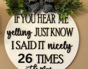 If You Hear Me Yelling Sign