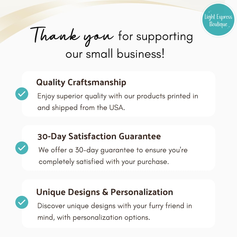 Pu&ograve; includere: Una scheda informativa bianca con il testo Thank you for supporting our small business e il logo Light Express Boutique. Elenca Quality Craftsmanship, 30-Day Satisfaction Guarantee e Unique Designs & Personalization con dei segni di spunta.