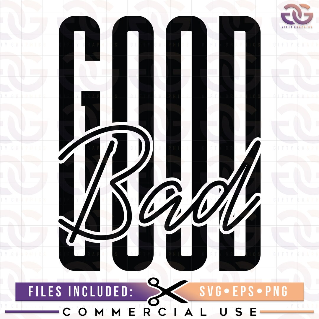Good Bad Svg, Motivation Svg, Good Svg, Inspiration Svg, Cricut Cutting ...
