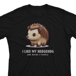 I Like My Hedgehog - T-Shirt | Funny Cute Hedgehog Humor Gift Idea for Hedgie Owner Animal Pet Lovers
