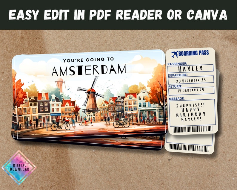 May include: A printable boarding pass with a picture of Amsterdam, Netherlands. The boarding pass says "You're going to Amsterdam" and has a space for the passenger's name, departure date, return date, and a message. The message says "Surprise!! Happy Birthday Hayley!"