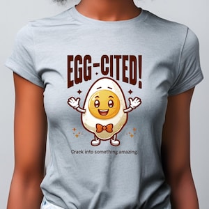 Egg-Cited Graphic T-Shirt, Cute Egg Clipart, Funny Egg, Sublimation Design, Gift for Foodies, Cute Egg Design, Humor Shirt, cartoon egg
