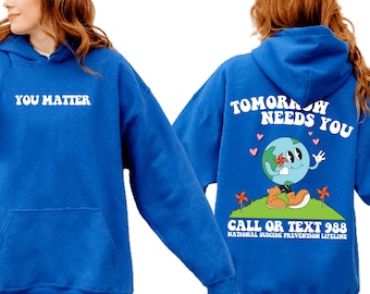 Mental Health Hoodie, Mental Health Sweatshirt, Mental Health Awareness Hoodie, Tomorrow Needs You Crewneck Sweatshirt, Aesthetic Hoodie,tee