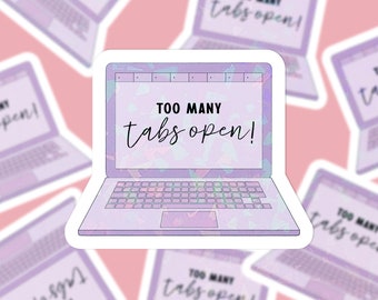 Too Many Tabs Open Die Cut Sticker with Holographic Broken Glass Overlay | Gift for Her | Laptop Sticker | Journal | Sticker Lover