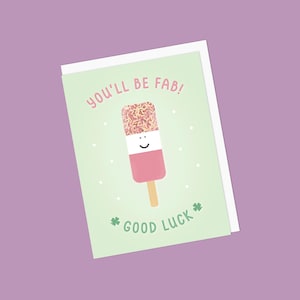 Punny Ice Lolly Good Luck Grußkarte - You'll Be Fab / Neuer Job / Prüfung / Führerscheinprüfung - Innen blanko