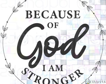 Faith Christian Quotes Because Of God I Am Stronger Boho SVG PNG, Inspirational Scriptures Sayings Printable Sublimation Cricut Silhouette