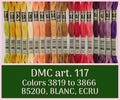 DMC Embroidery Floss art. 117 - Colors 3819 to 3866 + B5200, BLANC, ECRU