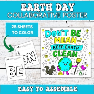 Peut inclure: Affiche collaborative pour la Journée de la Terre avec le texte "Don't Be Mean, Keep Earth Clean". L'affiche comprend un personnage de la Terre de dessin animé, un écureuil, un oiseau et une poubelle de recyclage. L'image montre également 25 feuilles à colorier et est facile à assembler.