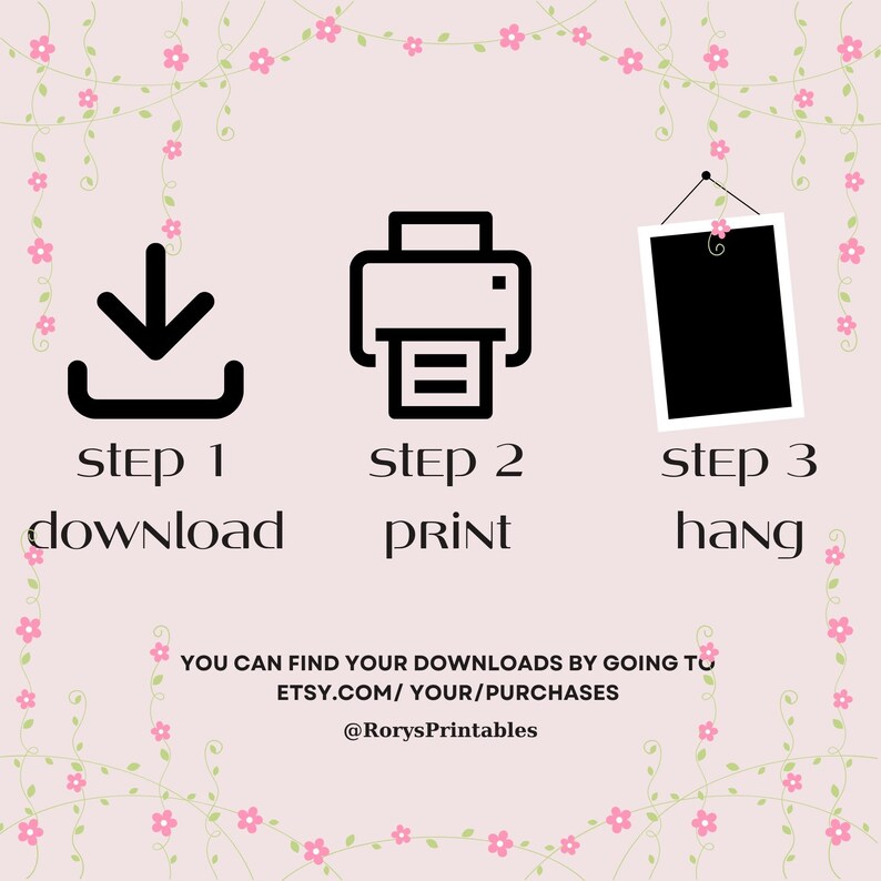 Pode incluir: Um guia de tr&ecirc;s etapas para baixar, imprimir e pendurar um arquivo imprim&iacute;vel. As etapas s&atilde;o ilustradas com &iacute;cones: uma seta de download, uma impressora e uma moldura de imagem pendurada em uma parede. O texto abaixo de cada &iacute;cone diz "Etapa 1 Baixar", "Etapa 2 Imprimir" e "Etapa 3 Pendurar". O texto abaixo dos &iacute;cones diz "Voc&ecirc; pode encontrar seus downloads indo para etsy.com/your/purchases @RorysPrintables".