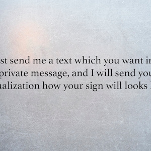 May include: Text on a textured gray background reads: "Just send me a text which you want in a private message, and I will send you visualization how your sign will looks like!"