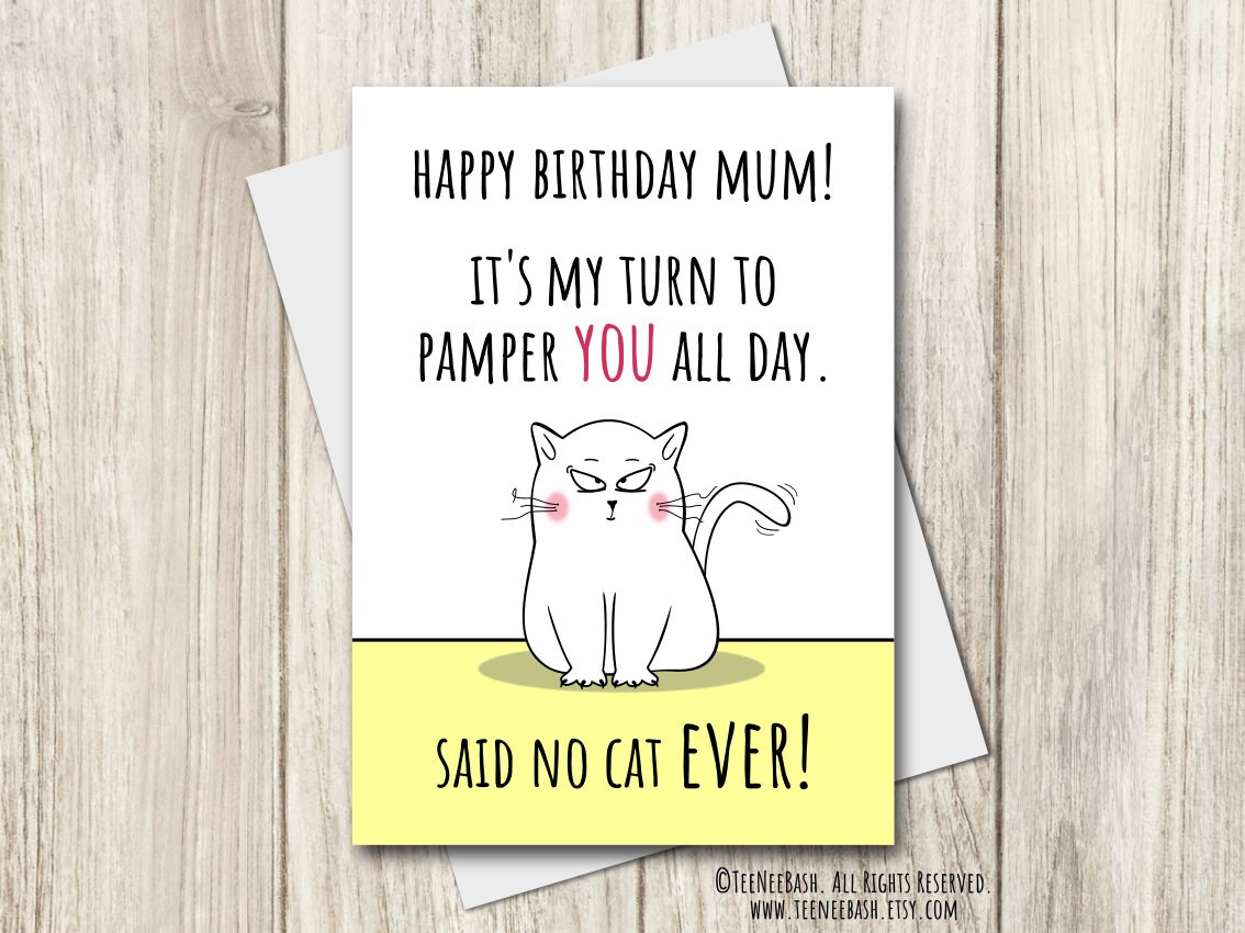 Printable Funny Birthday Card for Mum From the Cat Happy Birthday Cat ...
