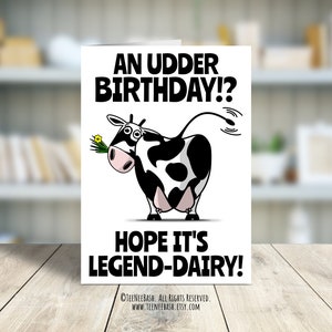 Funny Cow Birthday Card: Udder Birthday Legend-Dairy (PDF Files)