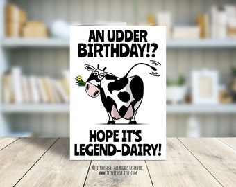 Funny Cow Birthday Card: Udder Birthday Legend-Dairy (PDF Files)