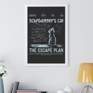 Schrödinger&#39;s Cat Escape Plan Framed Poster - Geeky Science Wall Art, Cat Lover Gift, Physics Classroom Decor, Multiple Sizes & Frames