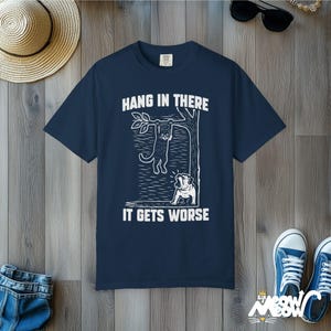 Hang In There Cat T-Shirt: Dark Humor Comfort Colors Tee True Navy