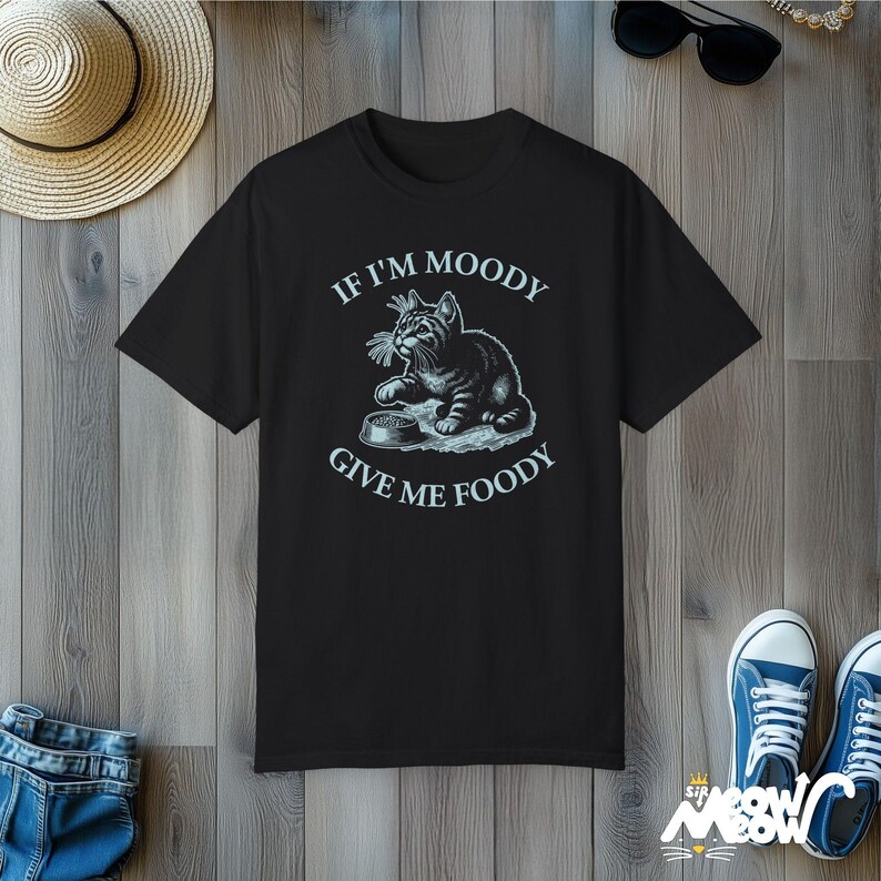 Funny Cat T-Shirt: If I'm Moody Give Me Foody, Vintage Style Black