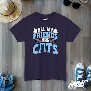Funny Cat Lover T-Shirt, All My Friends Are Cats Tee, Ideal Cat Lovers Gift Blackberry