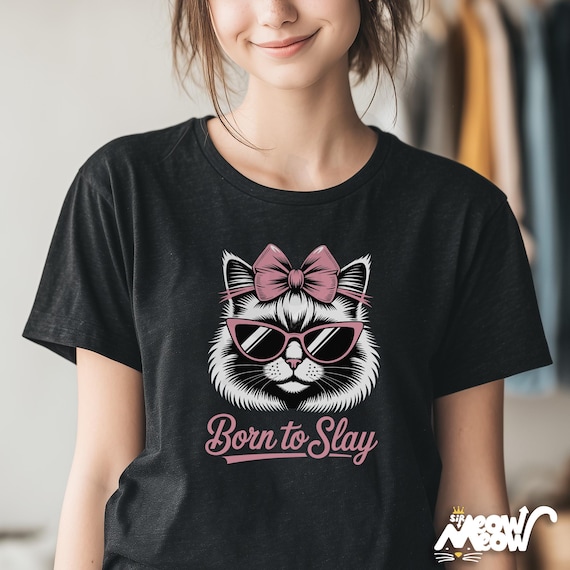 Born to Slay Cute Cat Graphic T-Shirt Soft Cotton Unisex Tee