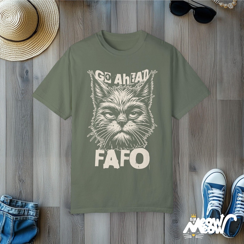 FAFO Cat T-Shirt: Funny Sarcastic Comfort Colors Tee Moss