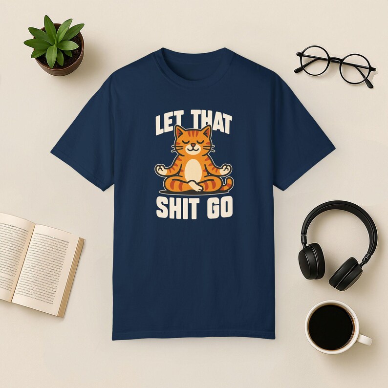 Funny Yoga Cat T-Shirt: Sarcastic Mindfulness Comfort Colors Tee True Navy