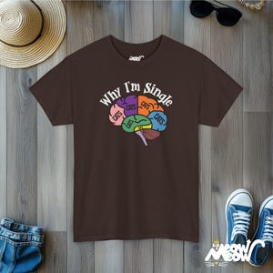 Why I'm Single Cat Brain T-Shirt: Funny Feline Lover Unisex Tee Dark Chocolate