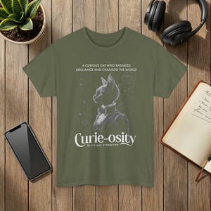 Madam Curie Curieosity T Shirt Science Cat Illustration Humor Gift Military Green